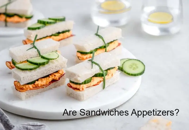 Are Sandwiches Appetizers