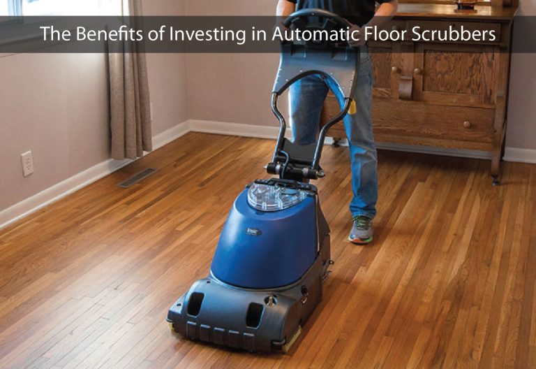 The Benefits of Investing in Automatic Floor Scrubbers