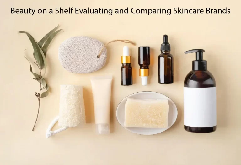 Beauty on a Shelf Evaluating and Comparing Skincare Brands