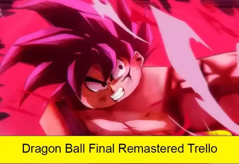 Dragon Ball Final Remastered Trello: The Ultimate Guide for Fans