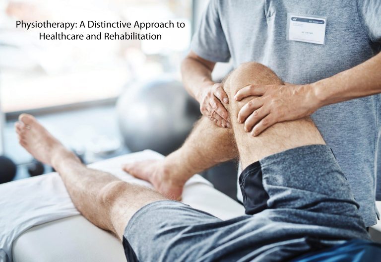 Physiotherapy: A Distinctive Approach to Healthcare and Rehabilitation