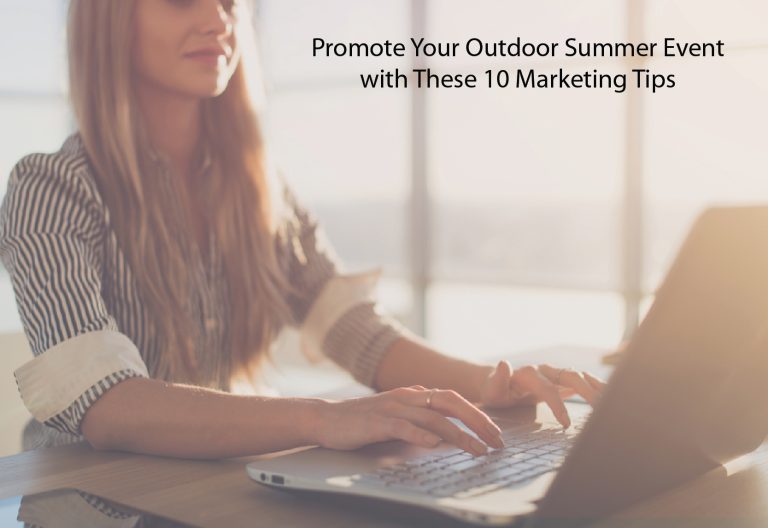Promote Your Outdoor Summer Event with These 10 Marketing Tips