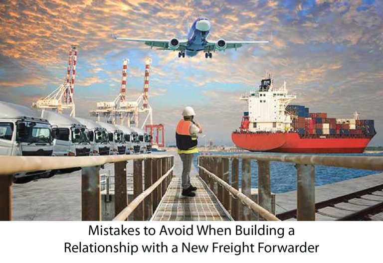 Mistakes to Avoid When Building a Relationship with a New Freight Forwarder