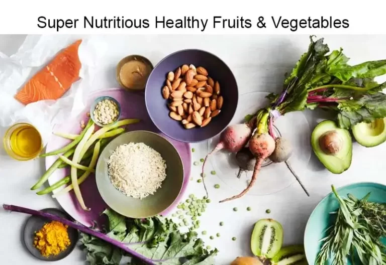 Super Nutritious Healthy Fruits & Vegetables
