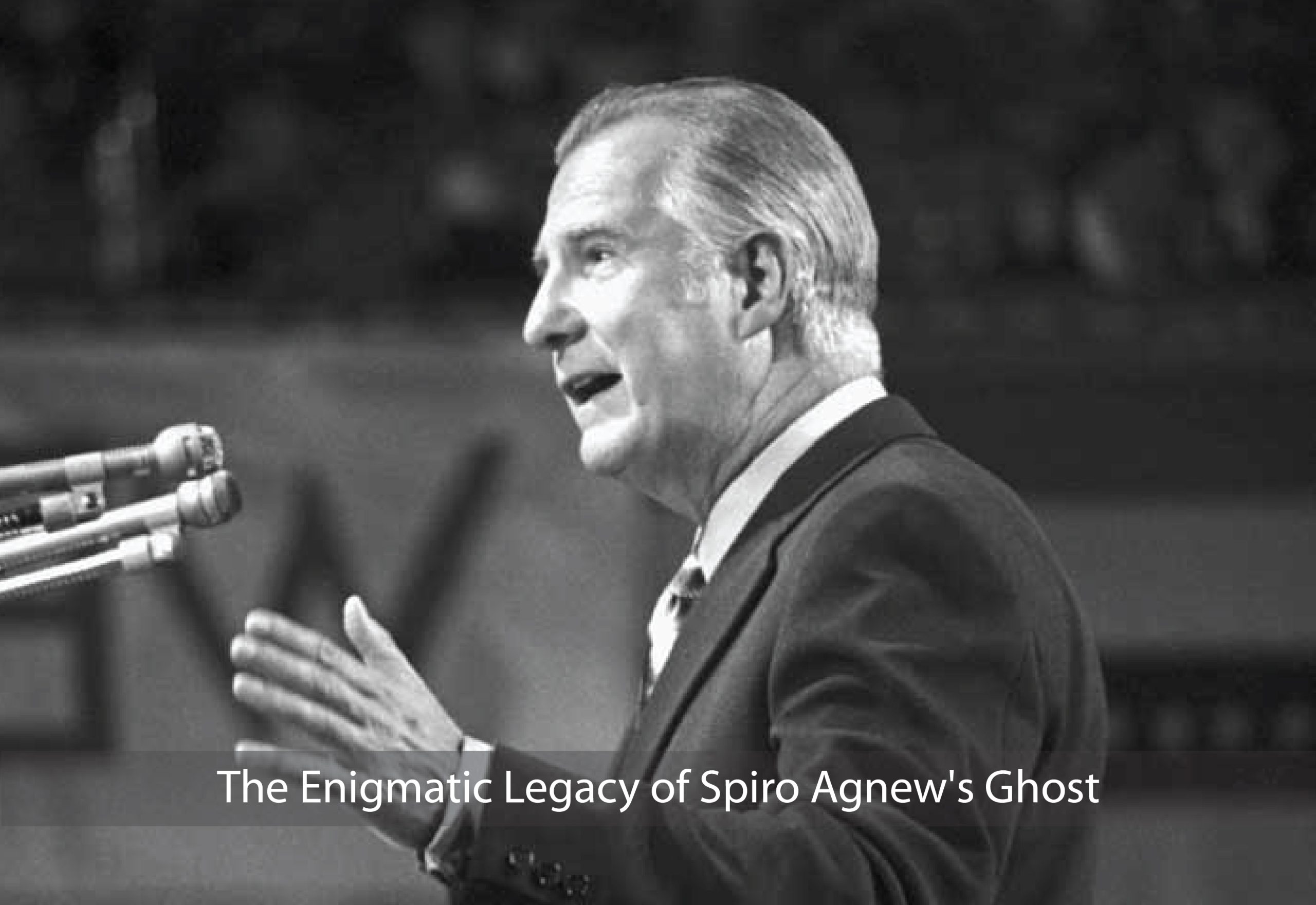 The Enigmatic Legacy of Spiro Agnew's Ghost