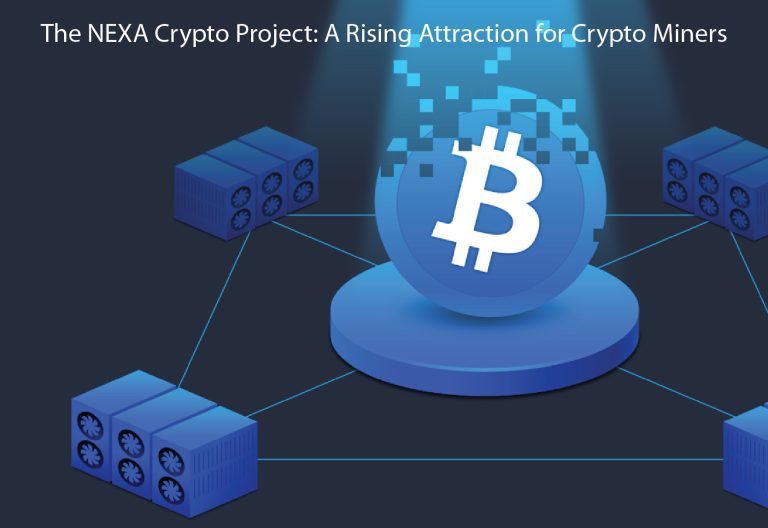 The NEXA Crypto Project: A Rising Attraction for Crypto Miners
